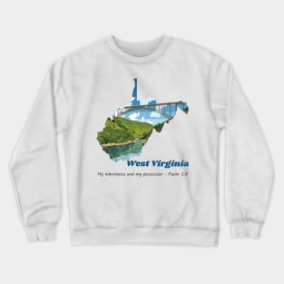 USA State of West Virginia Psalm 2:8 - My Inheritance and possession Crewneck Sweatshirt